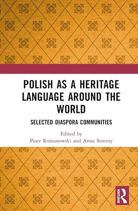 Piotr Romanowski, Anna Seretny, Polish as a Heritage Language Around the World: Selected Diaspora Communities Londyn 2024
